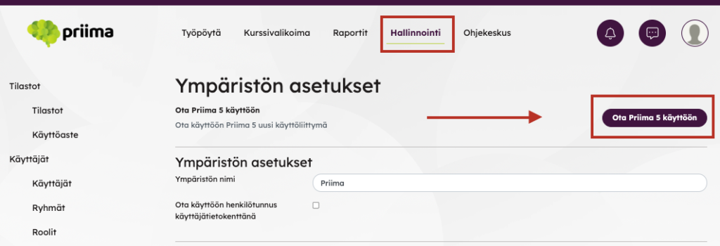 Kuvassa näkyy hallinnoinnin Ota Priima 5 käyttöön -painike kohdassa Hallinnointi > Ympäristön asetukset.